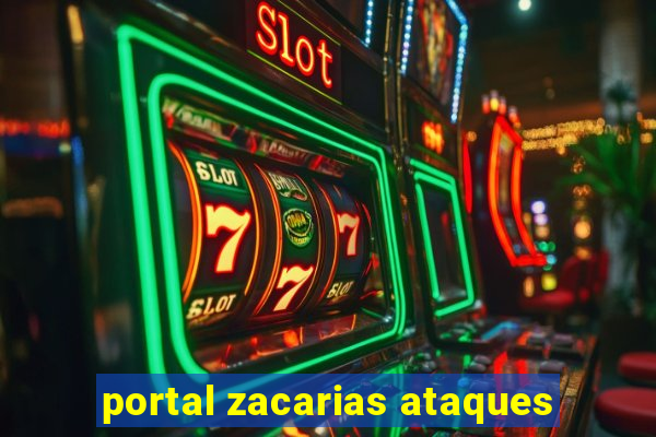 portal zacarias ataques